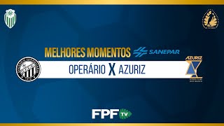 OPERÁRIO 2X0 AZURIZ | MELHORES MOMENTOS SANEPAR | PARANAENSE 2026 | QUARTAS DE FINAL (IDA)