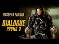 Haseena Parkar | Dialogue Promo 3