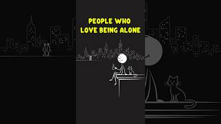 Psychology of People Who Love Being Alone