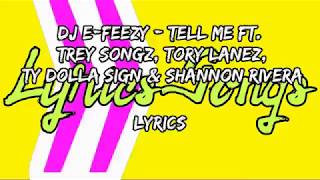 DJ E-Feezy - TELL ME ft. Trey Songz, Tory Lanez, Ty Dolla Sign &amp; Shannon Rivera Lyrics