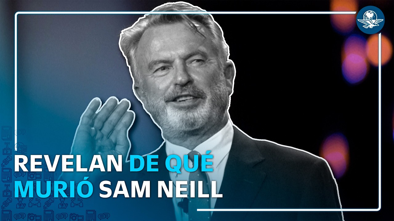 ¡Acaban con especulación! Dan a conocer causa de muerte de Sam Neill, actor de “Jurassic Park”
