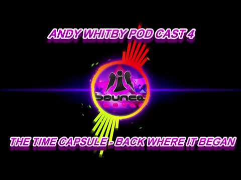 Andy Whitby Pod Cast 4 - Gbx / bounce / Dance / Club Anthems
