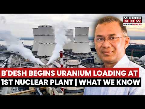Bangladesh Begins Uranium Loading At Its First Nuclear Plant ...