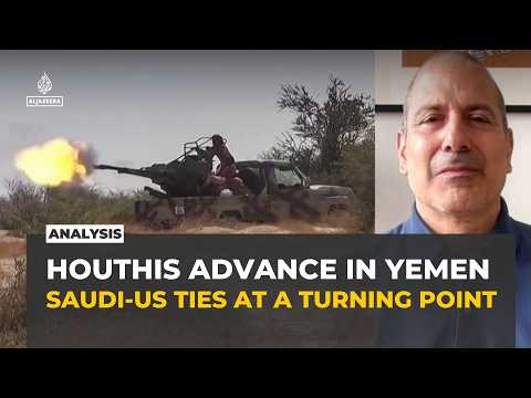 Saudi Arabia 'in a bind' as Houthis advance in Yemen, analyst says