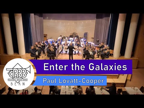 Enter The Galaxies (Paul Lovatt-Cooper) - Regional Brass Band Bern