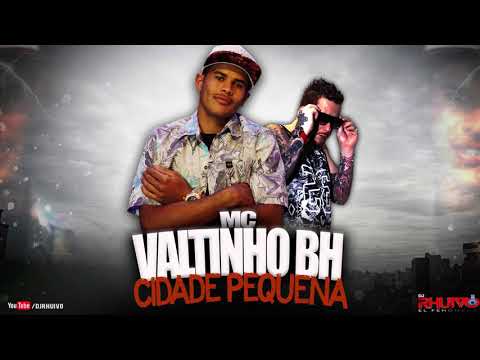 Mc Valtinho BH - Cidade Pequena [Áudio Oficial] Prod. DJ Rhuivo.