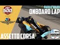 PATO O WARD ONBOARD LAP INDY 500 AT THE INDIANAPOLIS MOTOR SPEEDWAY ASSETTO CORSA
