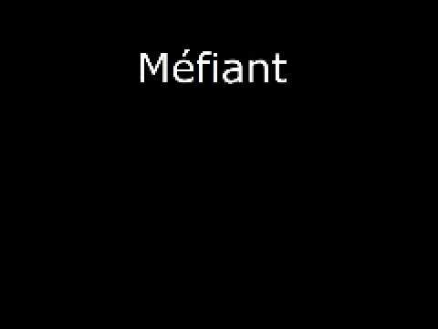 1.Méfiant