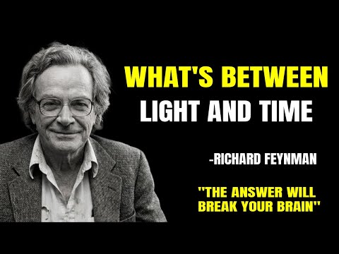 What’s BETWEEN Light and Time? My Answer Will BREAK Your Brain | RICHARD FEYNMAN