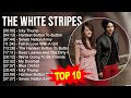 T H E W H I T E S T R I P E S Greatest Hits Top 100 Artists To Listen In 2023