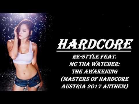 Re-Style Feat. MC Tha Watcher: The Awakening (Masters Of Hardcore Austria 2017 Anthem)