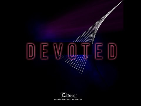 Cafe 432 & Antoinette  Roberson "Devoted"