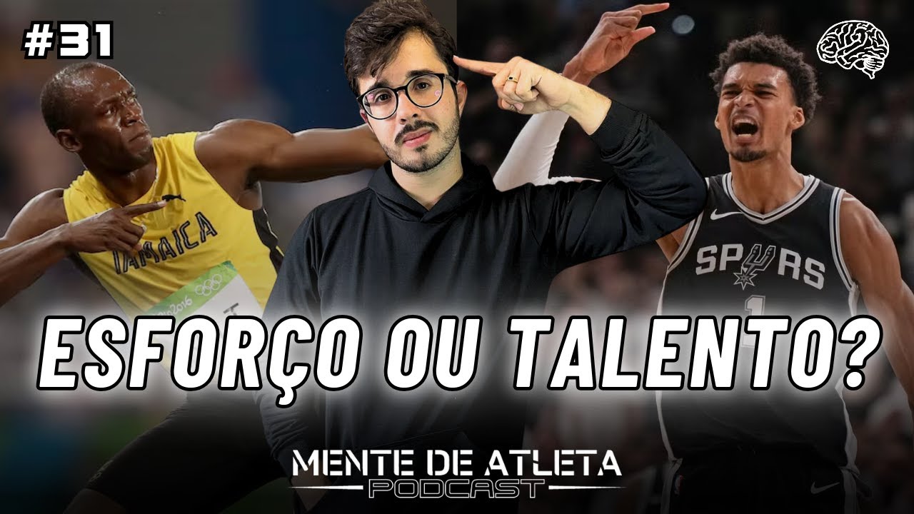 ESFORÇO VENCE O TALENTO ? - MENTE DE ATLETA PODCAST [EP. 31]