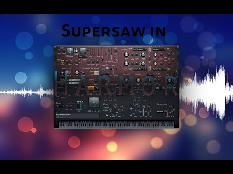 [How To] Make the perfect Supersaw in Harmor [HD]