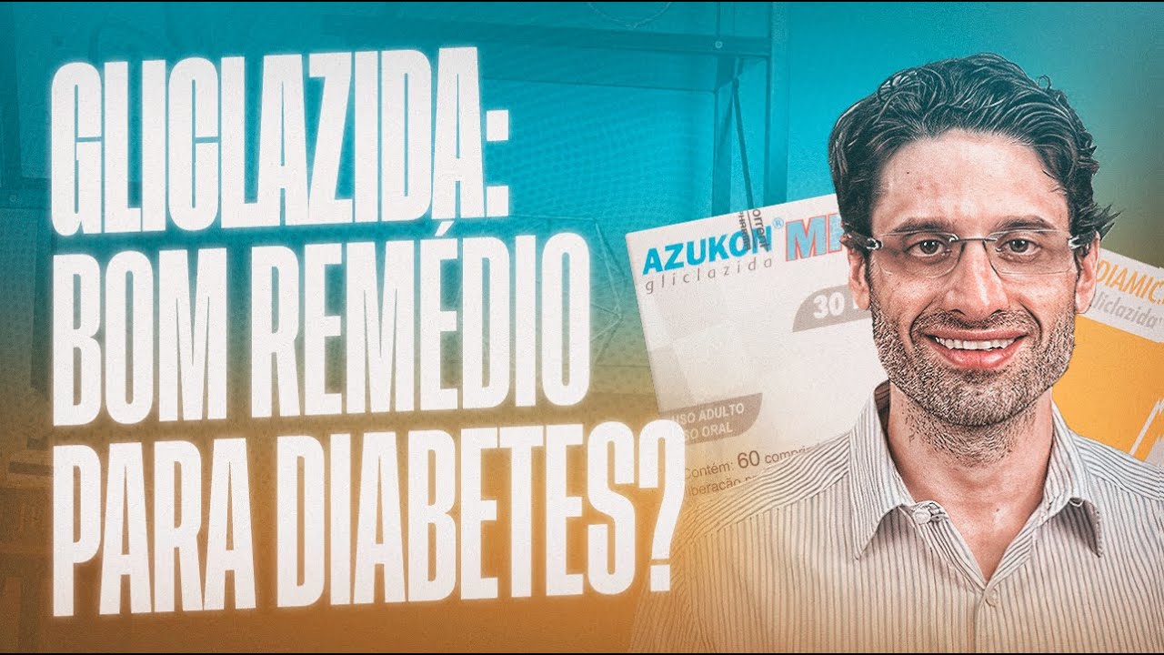 Gliclazida: Bom remédio para diabetes? DIAMICRON - AZUKON