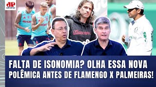 Polêmica! ‘O Flamengo se revoltou com essa atitude! Mas achar que o Palmeiras está por trás é…’