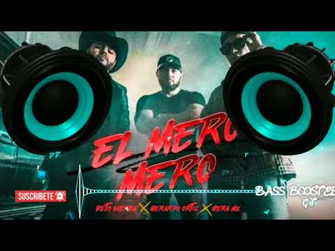 Gera MX x Gerardo Ortiz x Beto Sierra - El Mero Mero (BASS BOOSTED)