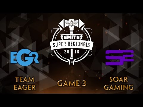 SMITE Super Regionals NA Finals - Team Eager vs. SoaR Gaming (Game 3)