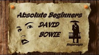 Absolute Beginners - DAVID BOWIE [cover/fingerstyle/instrumental/lyrics]