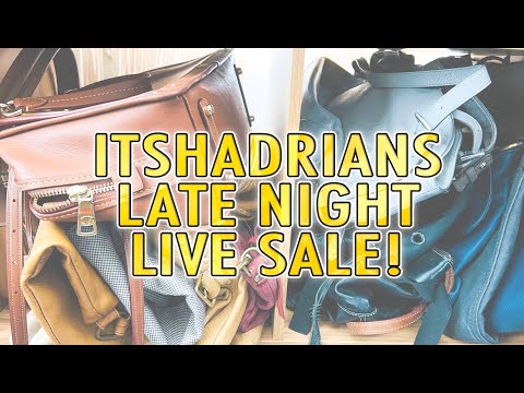 ITSHADRIAN'S LIVE LATE NIGHT SATURDAY DESIGNER HANDBAGS & MORE SALE!