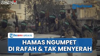 Keberanian Pejuang Hamas Sembunyi di Rafah yang Dikuasai Pasukan IDF: Kami Tidak akan Menyerah
