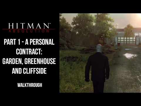 Hitman Absolution | Walkthrough Part 1 - A Personal Contract: Garden, Greenhouse and Cliffside
