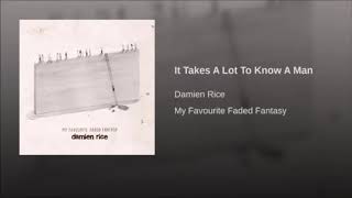 Damien Rice: It Takes A Lot To Know A Man (Radio Edit)
