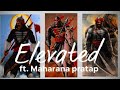 Elevated ft. Maharana Pratap |#Elevated #maharanapratap #jaishreeram #jaishreekrishna Kalyug Ka Anth