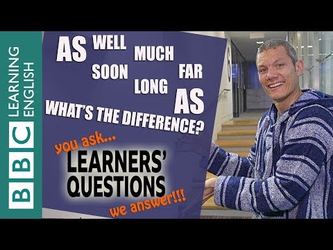 As well/soon/far/much/long as: What’s the difference? - Learners' Questions