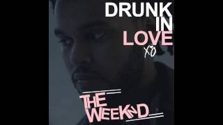 The Weeknd - Drunk In Love CLEAN (The Weeknd Remix)
