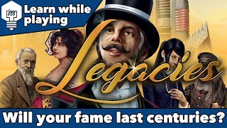 Legacies Tutorial - Will your fame last centuries?