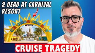 Cruise Tragedy at New Carnival Resort