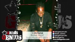 I-Octane - Brave Heart [Phantom Of The Dancehall Riddim] January 2016