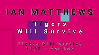 IAN MATTHEWS-Tigers Will Survive (vinyl version)