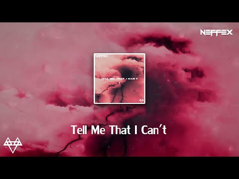 NEFFEX - Tell Me That I Can't [Lyrics]