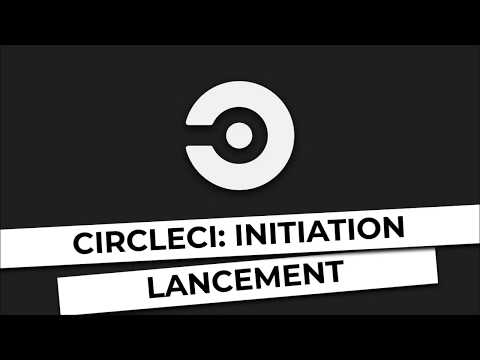 Circle CI Initiation Lancement Déploiement