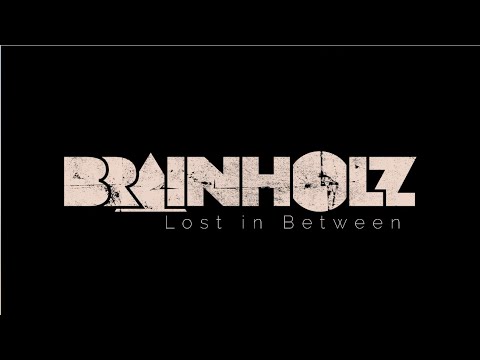 Brainholz - Lost in Between (Official)