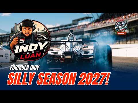 🔴 AO VIVO: SILLY SEASON INDY 2027! Bate-Papo e Mercado de Pilotos feat. Indy com Luan | Fórmula Indy