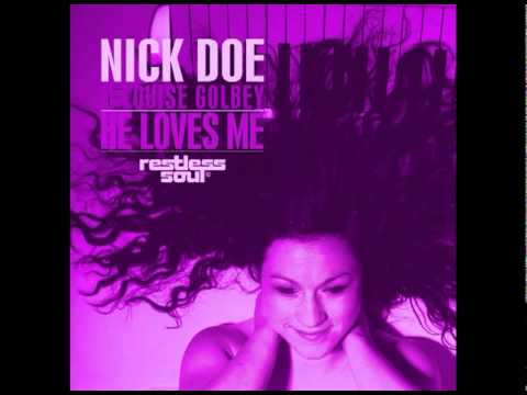 Nick Doe Feat Louise Golbey-He Loves Me.dv