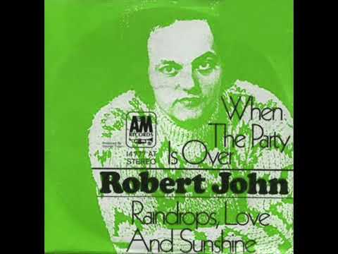 ROBERT JOHN ~ WHEN THE PARTY IS OVER  1970
