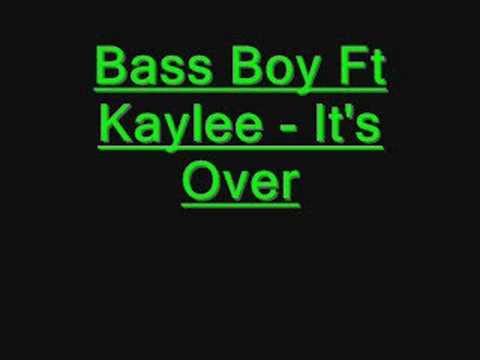 Bass Boy Ft Kaylee - Its Over