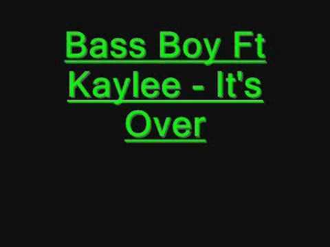 Bass Boy Ft Kaylee - Its Over