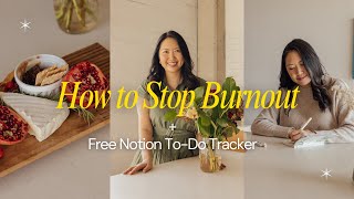 How to Stop Burning Out and Get Rest (+ A Free Calming Notion To Do List Template)