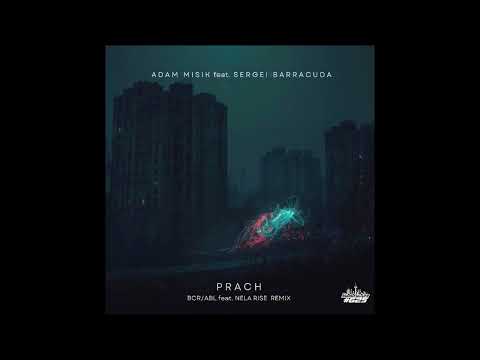 Adam Mišík feat. Sergei Barracuda - Prach (BCR/ABL feat. Nela Rise Remix)