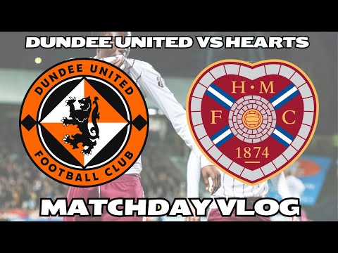 IS THIS THE WAY TO BARCELONA??? | Dundee United VS Hearts | The Hearts Vlog Season 10 Episode 12