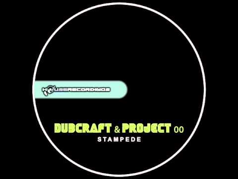 Dubcraft & Project 00 - Stampede [Houserecordings 281]