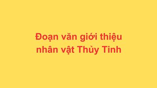 Đoạn văn giới thiệu nhân vật Thủy Tinh
