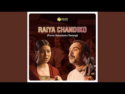 Raiya Chandiko (From "Purna Bahadurko Sarangi")