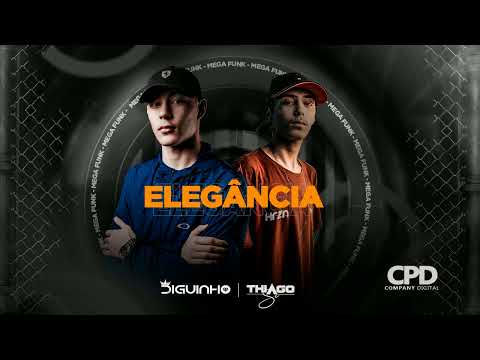 MEGA FUNK ELEGÂNCIA (DJ'S THIAGO SC E DIGUINHO)