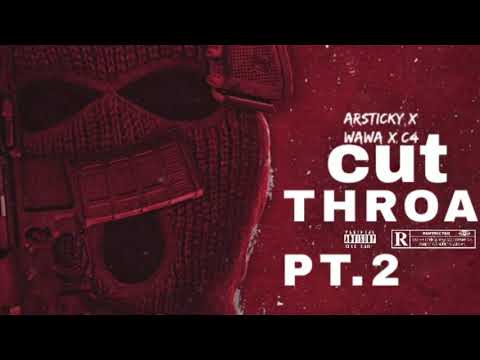 Cut Throat pt.2  ArSticky x WaWa x C4